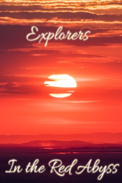 Explorers in the Red Abyss (Short Story) (Complete)