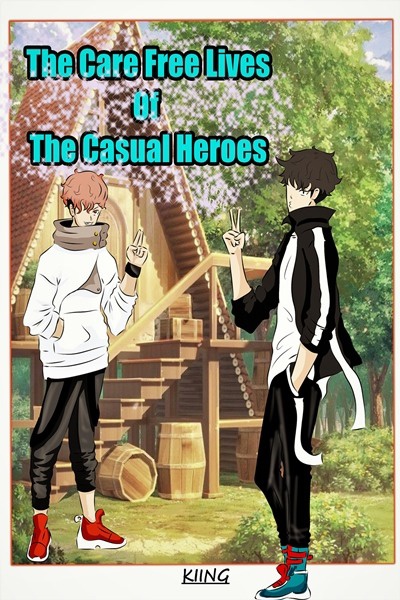 The Carefree Lives of the Two Casual Heroes