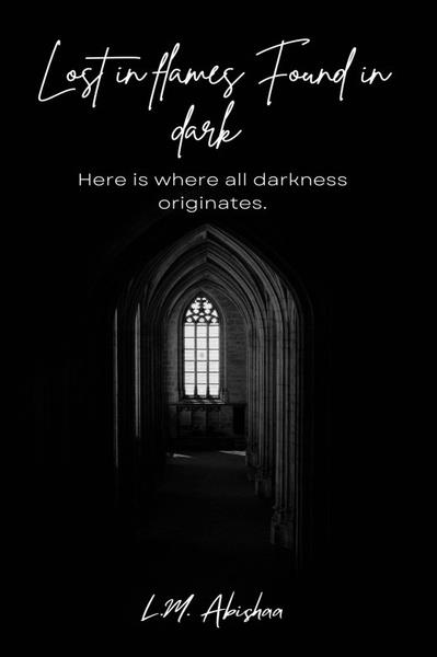 Lost in flames Found in dark