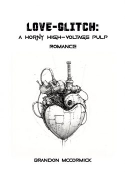 Love-Glitch: A Horny High-Voltage Pulp Romance