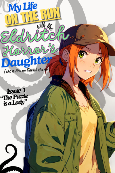 My Life on the Run with the Eldritch Horror's Daughter