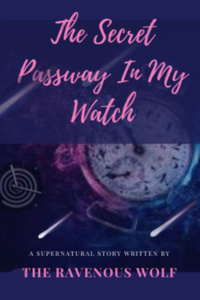 The Secret Passway In My Watch