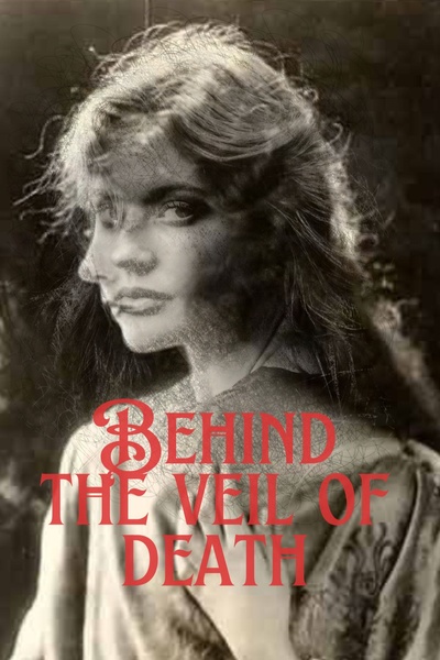 Behind the veil of death