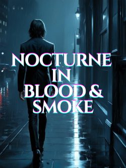 NOCTURNE IN BLOOD & SMOKE