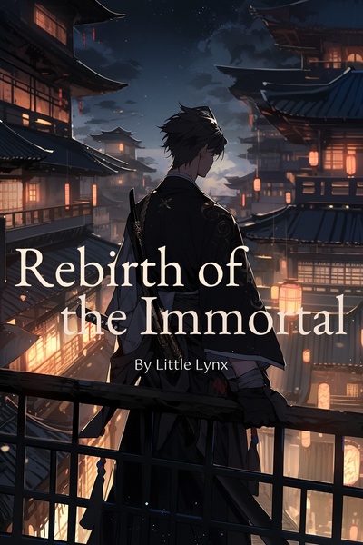 Rebirth of the Immortal [Xianxia]