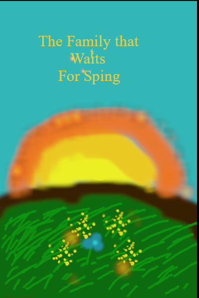 The Family that hopes for Spring - Only father isn't from another world!