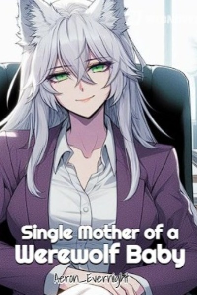 Single Mother of a Werewolf Baby