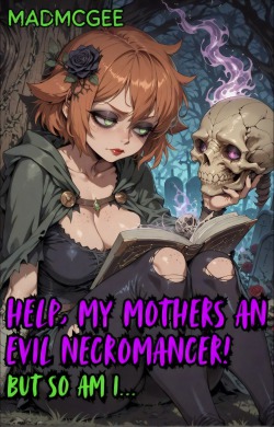 Help, my mother’s an evil necromancer!