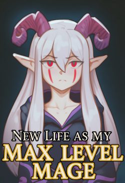 New Life As My Max Level Mage