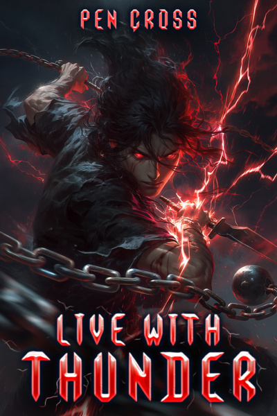 Live With Thunder [Revenge Story | Dark Progression Fantasy]