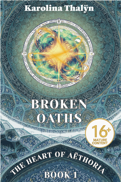✨ The Heart of Aëthoria — Book 1: Broken Oaths ✨