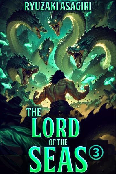 The Lord of the Seas - An Isekai Progression Fantasy [VOLUME 3 STUBBING ON THE 25TH OF MARCH]