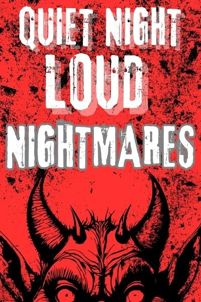 Quiet Night, Loud Nightmares