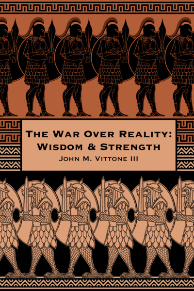The War Over Reality: Wisdom and Strength