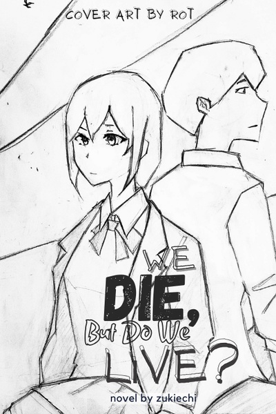 We Die, But Do We Live?